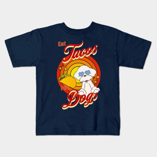 Eat Tacos Pet Dogs Kids T-Shirt by Cheeky BB